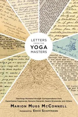 Cartas de los Maestros de Yoga: Enseñanzas reveladas a través de la correspondencia de Paramhansa Yogananda, Ramana Maharshi, Swami Sivananda y otros. - Letters from the Yoga Masters: Teachings Revealed Through Correspondence from Paramhansa Yogananda, Ramana Maharshi, Swami Sivananda, and Others