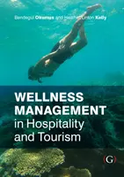 Gestión del bienestar en hostelería y turismo (Okumus Bendegul PhD (Rosen College of Hospitality Management University of Central Florida USA)) - Wellness Management in Hospitality and Tourism (Okumus Bendegul PhD (Rosen College of Hospitality Management University of Central Florida USA))