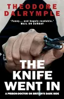 Knife Went In - Un médico de prisiones sobre el lado oscuro de Gran Bretaña - Knife Went In - A Prison-Doctor on Britain's Dark Side