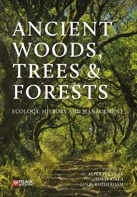 Bosques antiguos: Ecología, historia y gestión - Ancient Woods, Trees and Forests: Ecology, History and Management