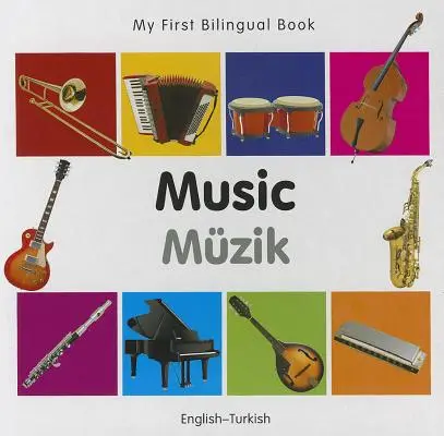Mi Primer Libro Bilingüe-Música (Inglés-Turco) - My First Bilingual Book-Music (English-Turkish)