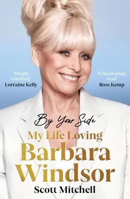 A tu lado: Mi vida amando a Barbara Windsor: Mi vida con Barbara Windsor - By Your Side: My Life Loving Barbara Windsor: My Life Loving Barbara Windsor