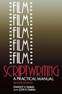 Guión cinematográfico: Manual práctico - Film Scriptwriting: A Practical Manual