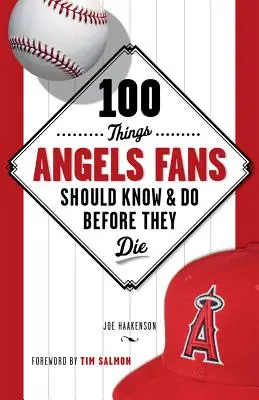 100 cosas que los fans de los ángeles deberían saber y hacer antes de morir - 100 Things Angels Fans Should Know & Do Before They Die