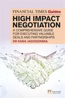 Guía FT de la negociación de alto impacto - FT Guide to High Impact Negotiation