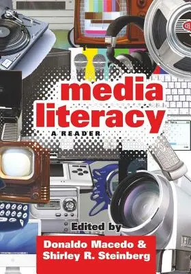 Alfabetización mediática: un libro de lectura - Media Literacy; A Reader