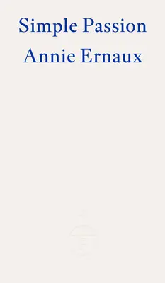 Simple pasión - GANADOR DEL PREMIO NOBEL DE LITERATURA 2022 - Simple Passion - WINNER OF THE 2022 NOBEL PRIZE IN LITERATURE