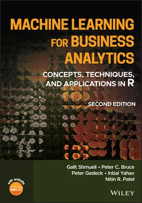 Machine Learning for Business Analytics: Conceptos, técnicas y aplicaciones en R, segunda edición - Machine Learning for Business Analytics: Concepts,  Techniques, and Applications in R, Second Edition