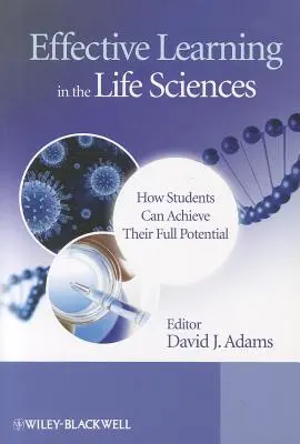 Aprendizaje eficaz en ciencias de la vida: Cómo pueden los estudiantes desarrollar todo su potencial - Effective Learning in the Life Sciences: How Students Can Achieve Their Full Potential