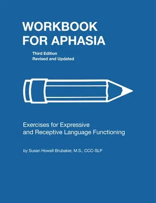 Libro de ejercicios para la afasia: Ejercicios para el desarrollo del funcionamiento lingüístico de alto nivel - Workbook for Aphasia: Exercises for the Development of Higher Level Language Functioning