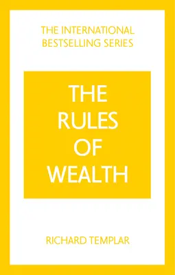 Las reglas de la riqueza: Un código personal para la prosperidad y la abundancia - Rules of Wealth, The: A Personal Code for Prosperity and Plenty