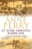 En alguna barricada en disputa (Serie Primera Guerra Mundial, Novela 4) - Una magnífica novela de asesinatos y espionaje durante los oscuros días de la guerra - At Some Disputed Barricade (World War I Series, Novel 4) - A magnificent novel of murder and espionage during the dark days of war