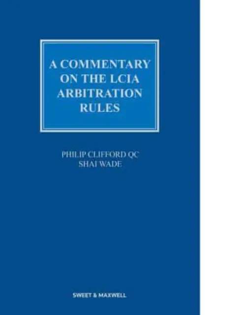 Comentarios al Reglamento de Arbitraje de la LCIA - Commentary on the LCIA Arbitration Rules