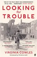 Buscando problemas - 'Uno de los auténticos grandes corresponsales de guerra: magnífico'. (Antony Beevor) - Looking for Trouble - 'One of the truly great war correspondents: magnificent.' (Antony Beevor)