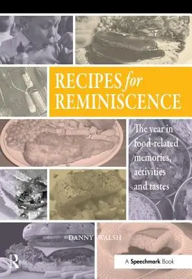 Recetas para el recuerdo: El año en recuerdos, actividades y sabores relacionados con la comida - Recipes for Reminiscence: The Year in Food-Related Memories, Activities and Tastes