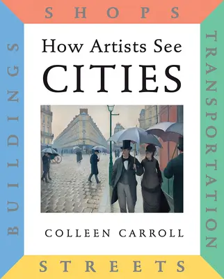 Cómo ven los artistas las ciudades: Calles, edificios, tiendas, transporte - How Artists See Cities: Streets, Buildings, Shops, Transportation