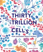 Treinta billones de células - Cómo funciona realmente tu cuerpo - Thirty Trillion Cells - How Your Body Really Works