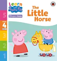 Aprende con Peppa Phonics Nivel 4 Libro 17 - El Caballito (Phonics Reader) - Learn with Peppa Phonics Level 4 Book 17 - The Little Horse (Phonics Reader)