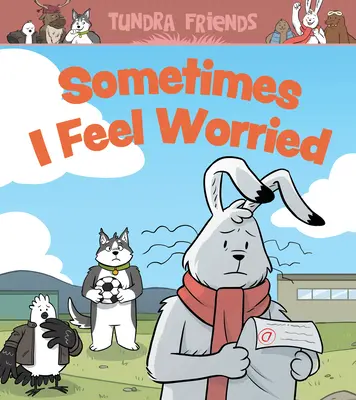 Sometimes I Feel Worried: Edición en inglés - Sometimes I Feel Worried: English Edition