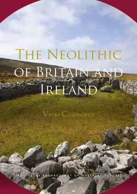 El Neolítico de Gran Bretaña e Irlanda - The Neolithic of Britain and Ireland