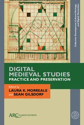 Estudios medievales digitales: práctica y conservación - Digital Medieval Studies--Practice and Preservation