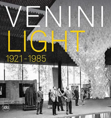 La luz de Venini: 1921-1985 - Venini Light: 1921-1985