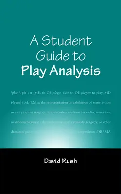 Guía del estudiante para el análisis de obras de teatro - A Student Guide to Play Analysis