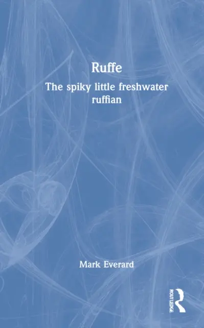 Sargo: El pequeño rufián de agua dulce con púas - Ruffe: The Spiky Little Freshwater Ruffian