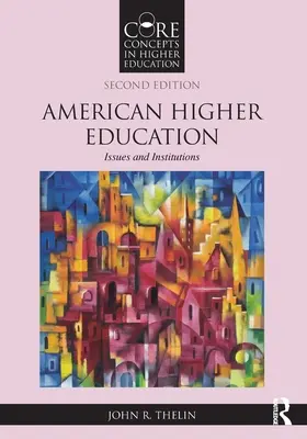 La educación superior en Estados Unidos: Cuestiones e instituciones - American Higher Education: Issues and Institutions