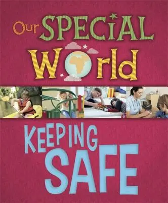 Nuestro mundo especial Mantenerse a salvo - Our Special World: Keeping Safe