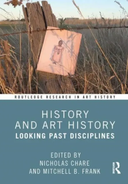 Historia e Historia del Arte: Mirando Más Allá De Las Disciplinas - History and Art History: Looking Past Disciplines