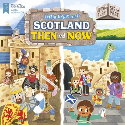 Pequeños exploradores: Escocia antes y ahora (Levanta la solapa, mira el pasado) - Little Explorers: Scotland Then and Now (Lift the Flap, See the Past)