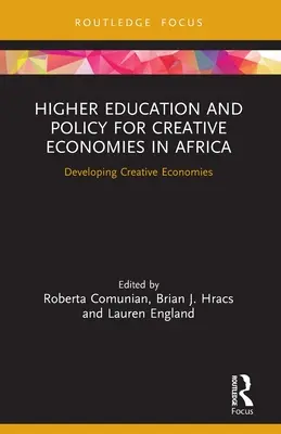 Educación Superior y Política para Economías Creativas en África: Desarrollo de Economías Creativas - Higher Education and Policy for Creative Economies in Africa: Developing Creative Economies