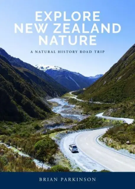 Explorar la naturaleza de Nueva Zelanda - Un viaje por carretera de historia natural - Explore New Zealand Nature - A Natural History Road Trip