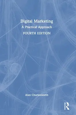 Marketing digital: Un enfoque práctico - Digital Marketing: A Practical Approach