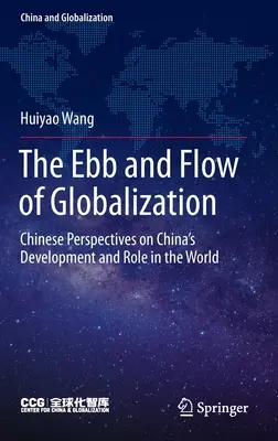 El flujo y reflujo de la globalización: Perspectivas chinas sobre el desarrollo y el papel de China en el mundo - The Ebb and Flow of Globalization: Chinese Perspectives on China's Development and Role in the World