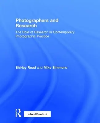 Fotógrafos e investigación: El papel de la investigación en la práctica fotográfica contemporánea - Photographers and Research: The Role of Research in Contemporary Photographic Practice