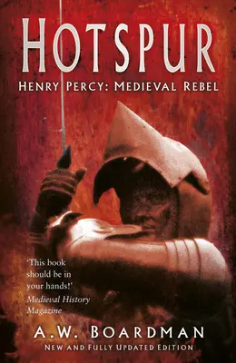 Hotspur Henry Percy Rebelde medieval - Hotspur: Henry Percy: Medieval Rebel