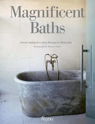 Baños magníficos: indulgencias privadas del Barroco al Minimalismo - Magnificent Baths - Private Indulgences from Baroque to Minimalist