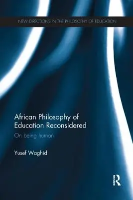 Filosofía africana de la educación reconsiderada: Sobre el ser humano - African Philosophy of Education Reconsidered: On Being Human