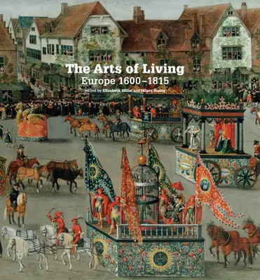 Las artes de vivir Europa: 1600-1800 - The Arts of Living Europe: 1600-1800