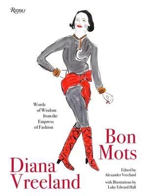 Diana Vreeland Bon Mots: Palabras sabias de la emperatriz de la moda - Diana Vreeland: Bon Mots: Words of Wisdom from the Empress of Fashion