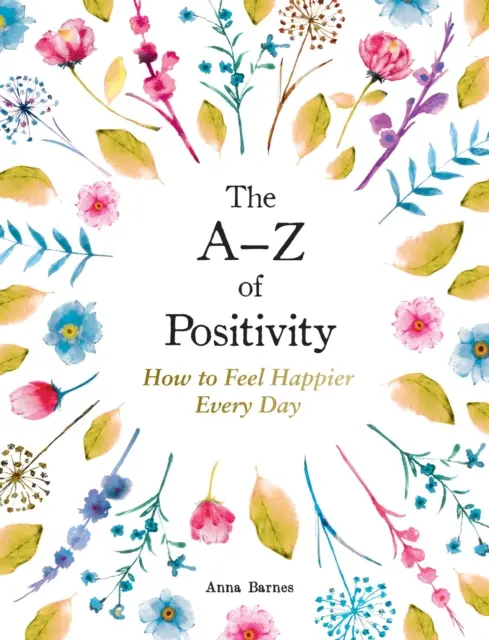 A-Z de la Positividad - Cómo sentirse más feliz cada día - A-Z of Positivity - How to Feel Happier Every Day