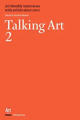 Talking Art 2: Entrevistas con artistas desde 2007 - Talking Art 2: Interviews with Artists Since 2007