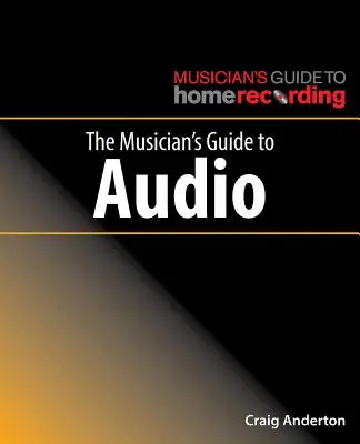 Guía de audio para músicos - The Musician's Guide to Audio