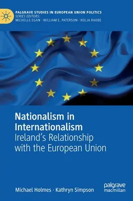 El nacionalismo en el internacionalismo: la relación de Irlanda con la Unión Europea - Nationalism in Internationalism: Ireland's Relationship with the European Union