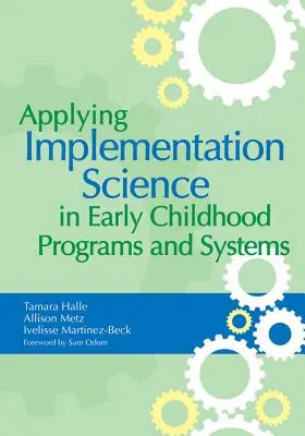 Aplicación de la ciencia de la implementación en programas y sistemas para la primera infancia - Applying Implementation Science in Early Childhood Programs and Systems