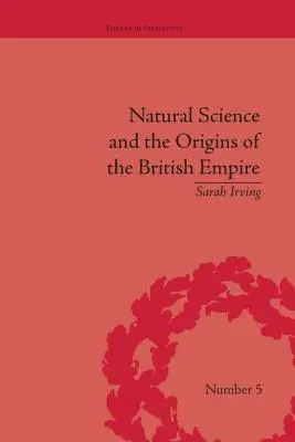 La ciencia natural y los orígenes del Imperio Británico - Natural Science and the Origins of the British Empire