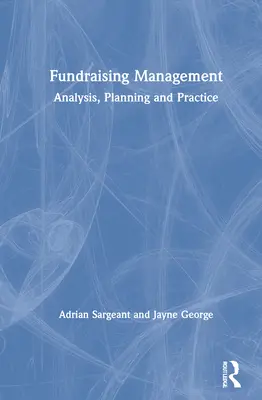 Gestión de la captación de fondos: Análisis, planificación y práctica - Fundraising Management: Analysis, Planning and Practice