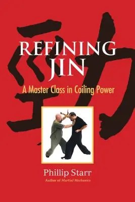 Refinando Jin: Una clase magistral sobre el poder de enrollamiento - Refining Jin: A Master Class in Coiling Power